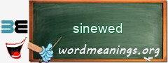 WordMeaning blackboard for sinewed